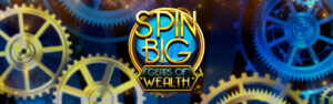 Spin Big Gears of Wealth class 2 video slot.