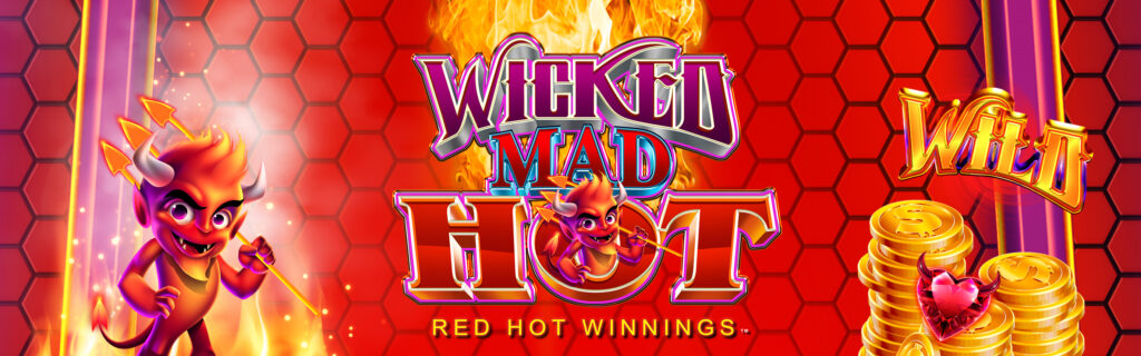 Wicked Mad Hot Red Hot Winnings class 2 video slot.